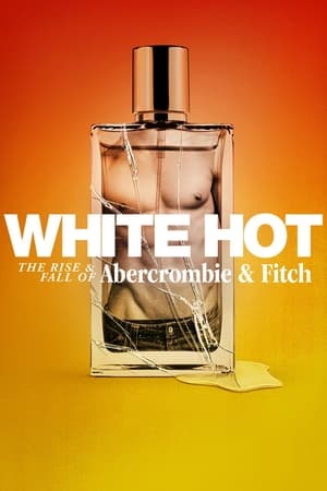 White Hot: Thăng Trầm Của Abercrombie & Fitch