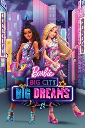 Barbie: Thành Phố Lớn, Giấc Mơ Lớn