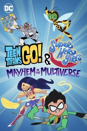 Teen Titans Go! & Các Nữ Siêu Anh Hùng Dc: Mayhem Trong Đa Vũ Trụ